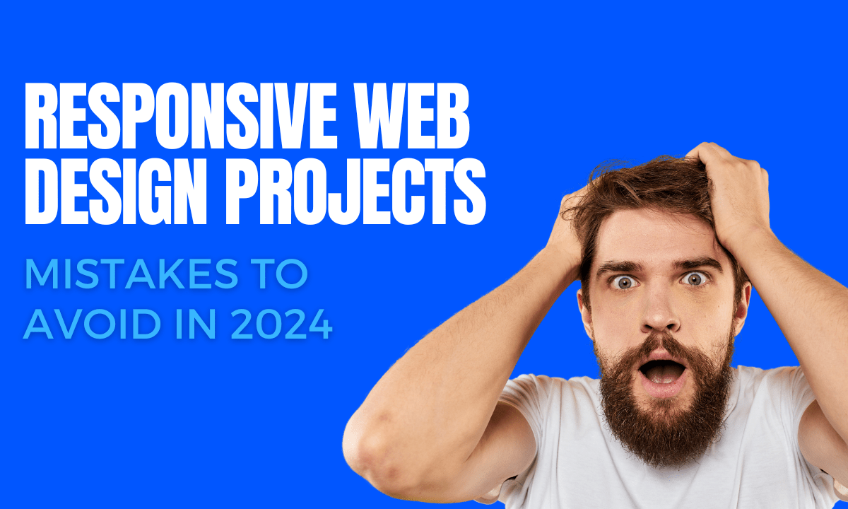 Top 10 Mistakes to Avoid in Responsive Web Design Projects in 2024