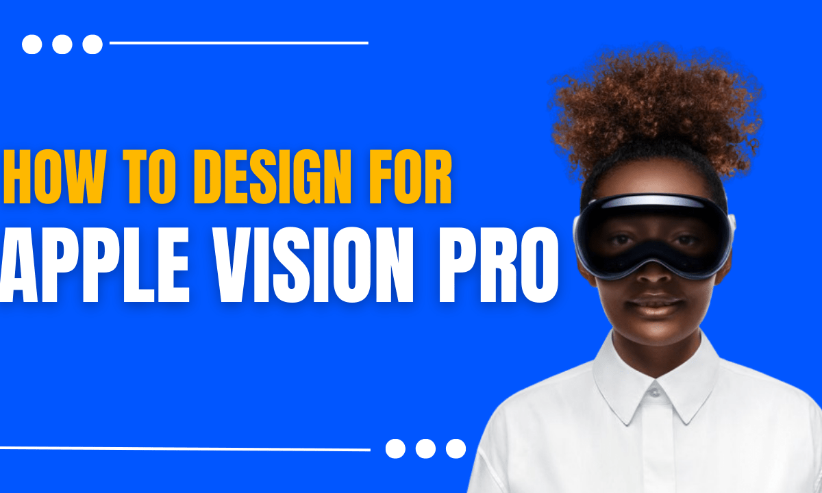 8 Principles to Keep in Mind While Designing for Apple Vision Pro