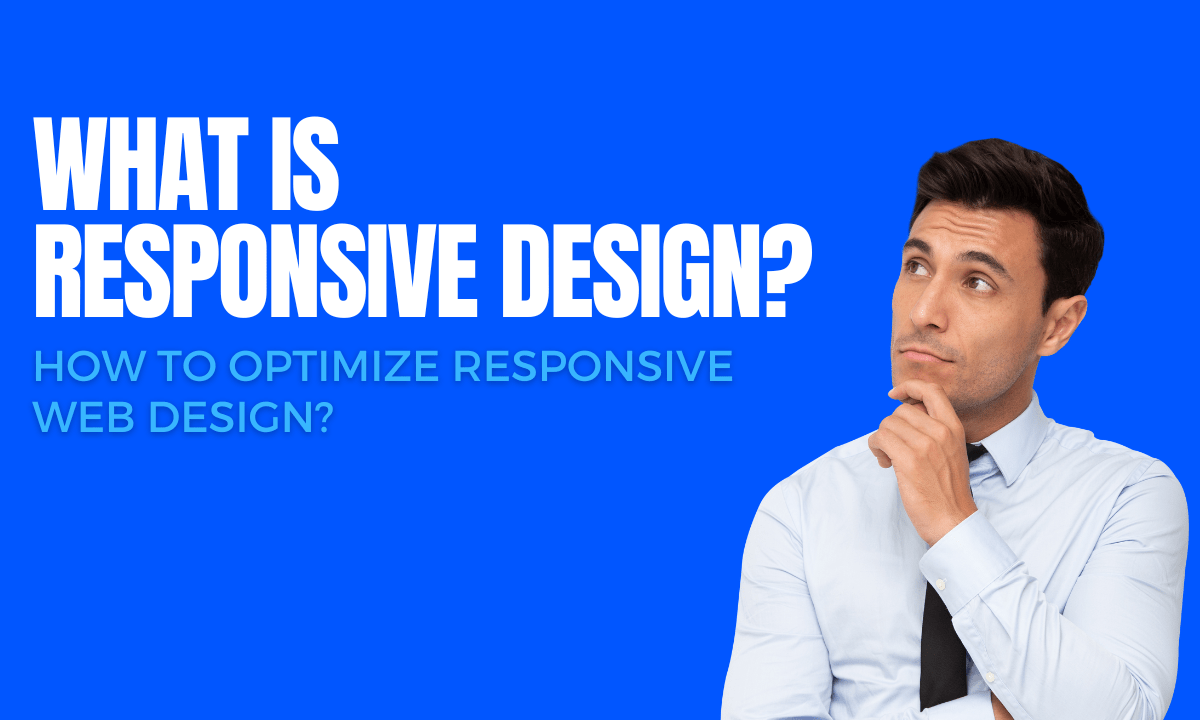 What is Responsive Design? How to optimize Responsive Web Design